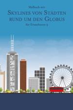 Malbuch mit Skylines von Stadten rund um den Globus fur Erwachsene 3 af Nick Snels