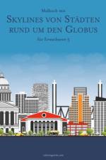 Malbuch mit Skylines von Stadten rund um den Globus fur Erwachsene 5 af Nick Snels