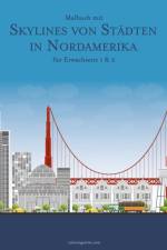 Malbuch mit Skylines von Stadten in Nordamerika fur Erwachsene 1 & 2 af Nick Snels