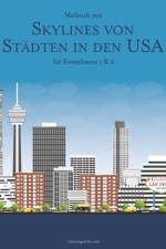 Malbuch mit Skylines von Stadten in den USA fur Erwachsene 1 & 2 af Nick Snels