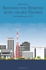 Malbuch mit Skylines von Stadten rund um den Globus fur Erwachsene 4, 5 & 6 af Nick Snels