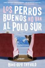 Good Dogs Don't Make It to the South Pole \ Los perros buenos no llegan al Polo af Hans-Olav Thyvold