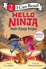Hello, Ninja. Hello, Stage Fright! af N. D. Wilson