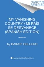My Vanishing Country \ Mi pais se desvanece (Spanish edition) af Bakari Sellers