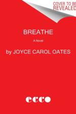 Breathe af Joyce Carol Oates