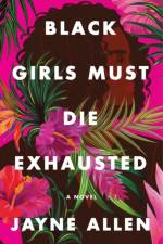 Black Girls Must Die Exhausted af Jayne Allen