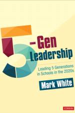 5-Gen Leadership af Mark E. (Consultant) White