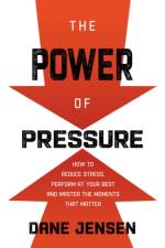 The Power of Pressure af Dane Jensen