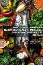 Functional Foods and Nutraceuticals in Metabolic and Non-communicable Diseases