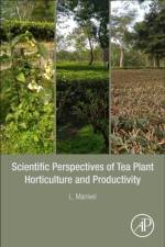 Scientific Perspectives of Tea Plant Horticulture and Productivity af L. (Former Plant Physiologist Manivel