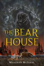 The Bear House af Meaghan McIsaac