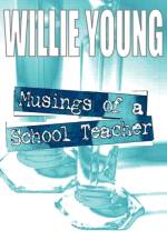 Musings of a School Teacher af Willie Young