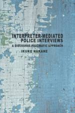 Interpreter-mediated Police Interviews af I. Nakane