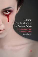 Cultural Constructions of the Femme Fatale