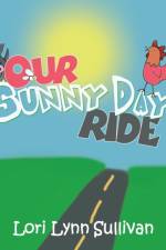 Our Sunny Day Ride af Lori Lynn Sullivan