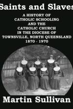 Saints and Slaves af Martin Sullivan