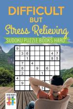 Difficult but Stress Relieving Sudoku Puzzle Books Hard af Senor Sudoku