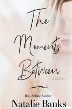 Moments Between af Natalie Banks