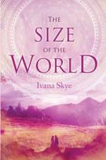 The Size of the World af Ivana Skye