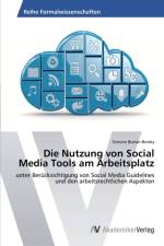 Nutzung von Social Media Tools am Arbeitsplatz af Simone Burian-Borsky