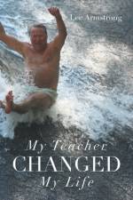 My Teacher Changed My Life af Lee Armstrong