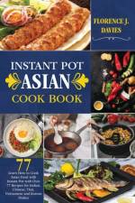 Instant Pot Asian Cookbook af Florence J Davies