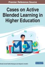 Cases on Active Blended Learning in Higher Education