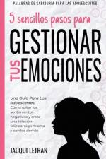5 sencillos pasos para gestionar tus emociones af Jacqui Letran