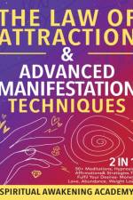 Law Of Attraction & Advanced Manifestation Techniques (2 in 1) af Spiritual Awakening Academy