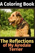 Reflections of My Airedale Terrier af Brightview Activity Books