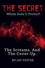 SECRET, Whom Does It Protect? af Jay Foster