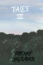 Tales III af Tupenny Longfeather