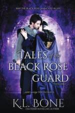 Tales of the Black Rose Guard af K L Bone