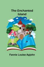 Enchanted Island af Fannie Louise Apjohn