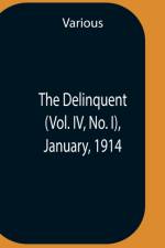 Delinquent (Vol. Iv, No. I), January, 1914 af Various