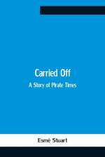 Carried Off; A Story Of Pirate Times af Esme Stuart