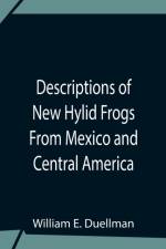 Descriptions Of New Hylid Frogs From Mexico And Central America af William E Duellman