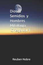 Dioses Semidios y Hombres Mitologia Griega af Reuben Nobre