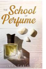 The School of Perfume af Jean Carles