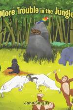More Trouble in the Jungle af John Gargus