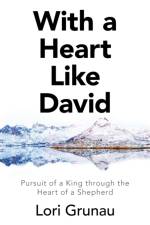 With a Heart Like David af Lori Grunau