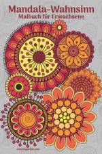 Mandala-Wahnsinn-Malbuch fur Erwachsene af Nick Snels