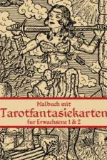 Malbuch mit Tarotfantasiekarten fur Erwachsene 1 & 2 af Nick Snels