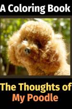 Thoughts of My Poodle af Brightview Activity Books