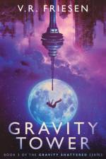 Gravity Tower af V R Friesen