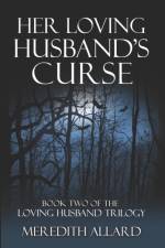 Her Loving Husband's Curse af Meredith Allard