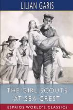 The Girl Scouts at Sea Crest (Esprios Classics) af Lilian Garis