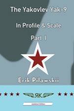 Yakovlev Yak-9 In Profile & Scale Part I af Erik Pilawskii