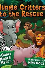 Jungle Critters to the Rescue af Candy Moore Myers