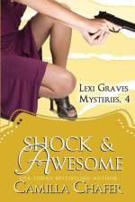 Shock and Awesome (Lexi Graves Mysteries, 4) af Camilla Chafer
